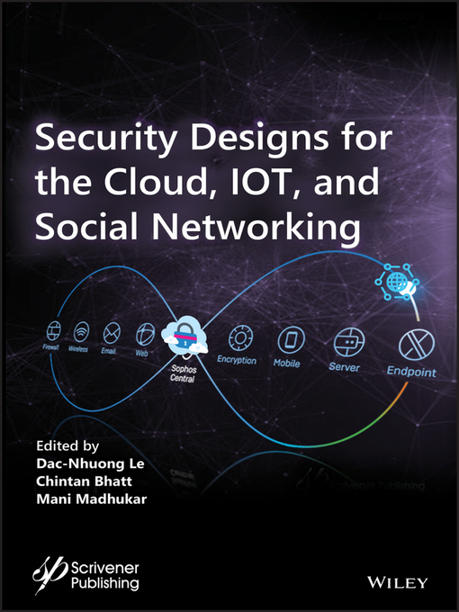Title details for Security Designs for the Cloud, IoT, and Social Networking by Dac-Nhuong Le - Available